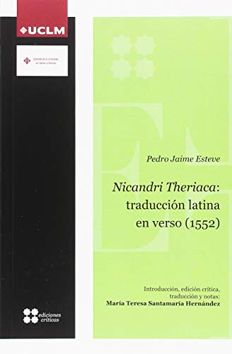 Beispielbild fr NICANDRI THERIACA: TRADUCCION LATINA EN VERSO (1552) zum Verkauf von KALAMO LIBROS, S.L.