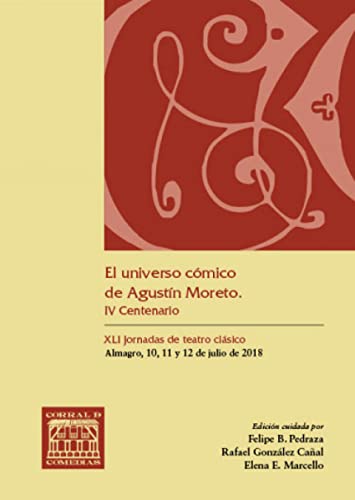 9788490443637: El universo cmico de Agustn Moreto: IV Centenario (CORRAL DE COMEDIAS, Band 43): 043