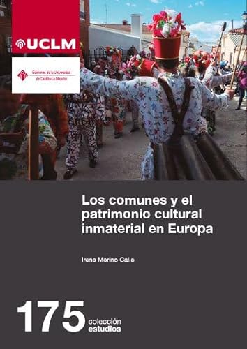 Stock image for LOS COMUNES Y EL PATRIMONIO CULTURAL INMATERIAL EN EUROPA for sale by KALAMO LIBROS, S.L.