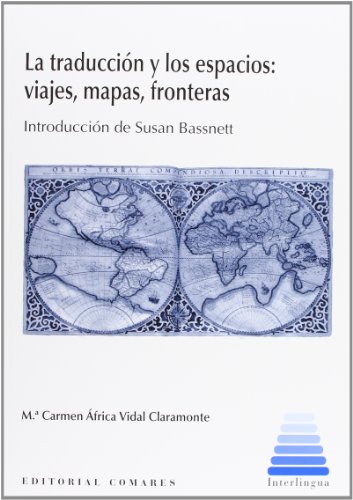 Beispielbild fr Traduccin y los espacios, la: viajes, mapas, fronteras zum Verkauf von Iridium_Books