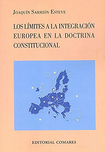 Imagen de archivo de LOS LMITES A LA INTEGRACIN EUROPEA EN LA DOCTRINA CONSTITUCIONAL. a la venta por KALAMO LIBROS, S.L.