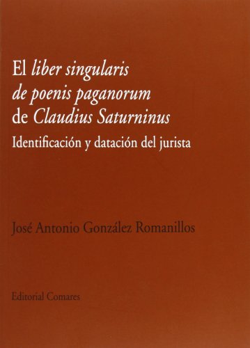 Stock image for LIBER SINGULARIS DE POENIS PAGANORUM DE CLAUDIUS SATURNINUS, EL for sale by Siglo Actual libros