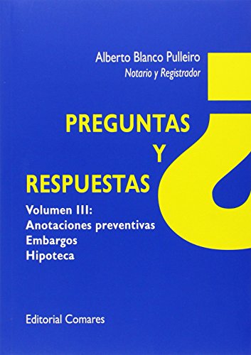 Preguntas y respuestas.Anotaciones preventivas, embargos, hipoteca