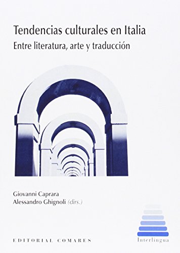 Stock image for TENDENCIAS CULTURALES EN ITALIA: ENTRE LITERATURA, ARTE Y TRADUCCION for sale by KALAMO LIBROS, S.L.