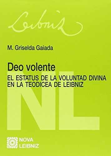 Stock image for DEO VOLENTE: EL ESTATUS DE LA VOLUNTAD DIVINA EN LA TEODICEA DE LEIBNIZ for sale by KALAMO LIBROS, S.L.