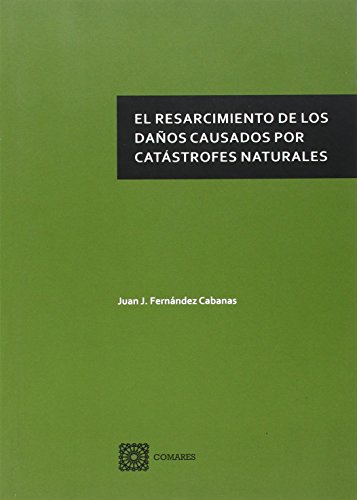 Stock image for EL RESARCIMIENTO DE LOS DAOS CAUSADOS POR CATASTROFES NATURALES for sale by KALAMO LIBROS, S.L.