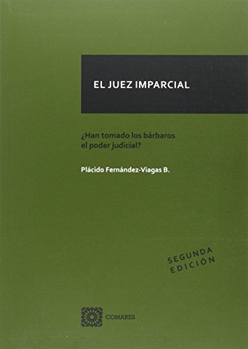 Imagen de archivo de EL JUEZ IMPARCIAL: HAN TOMADO LOS BARBAROS EL PODER JUDICIAL? a la venta por KALAMO LIBROS, S.L.