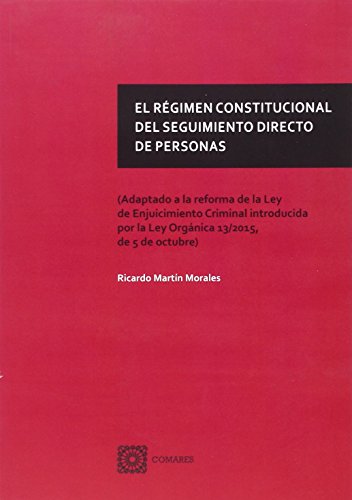 Stock image for REGIMEN CONSTITUCIONAL DEL SEGUIMIENTO DIRECTO DE PERSONAS, EL for sale by Siglo Actual libros