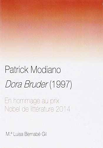 Stock image for PATRICK MODIANO, DORA BRUDER (1997): EN HOMMAGE AU PRIX NOVEL DE LITRATURE 2014 for sale by KALAMO LIBROS, S.L.