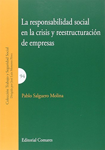 Stock image for LA RESPONSABILIDAD SOCIAL EN LA CRISIS Y REESTRUCTURACIN DE EMPRESAS for sale by KALAMO LIBROS, S.L.