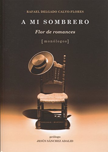 Stock image for A MI SOMBRERO: FLOR DE ROMANCES for sale by KALAMO LIBROS, S.L.