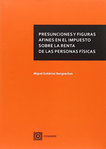 Stock image for PRESUNCIONES Y FIGURAS AFINES EN EL IMPUESTO SOBRE LA RENTA DE LAS PERSONAS FSICAS for sale by KALAMO LIBROS, S.L.