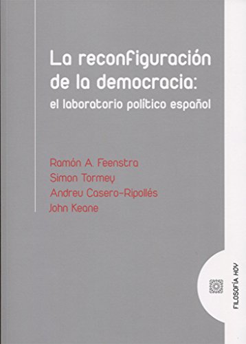 Stock image for LA RECONFIGURACIN DE LA DEMOCRACIA: EL LABORATORIO POLTICO ESPAOL for sale by KALAMO LIBROS, S.L.