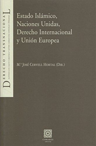 Imagen de archivo de ESTADO ISLAMICO NACIONES UNIDAS/DERECHO INTERNACIONAL Y UNION EUROPEA a la venta por Siglo Actual libros