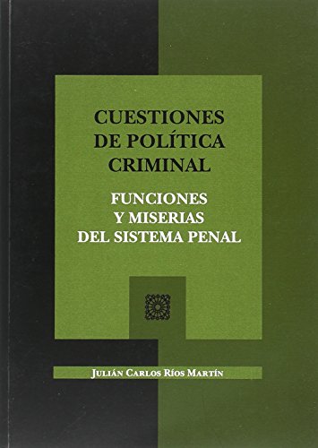 Imagen de archivo de CUESTIONES DE POLTICA CRIMINAL: FUNCIONES Y MISERIAS DEL SISTEMA PENAL a la venta por KALAMO LIBROS, S.L.