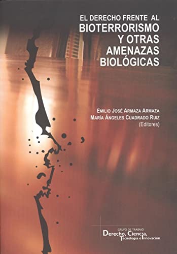 Imagen de archivo de EL DERECHO FRENTE AL BIOTERRORISMO Y OTRAS AMENAZAS BIOLGICAS a la venta por KALAMO LIBROS, S.L.