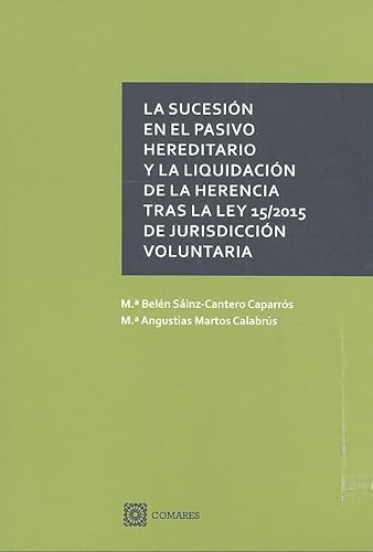 Stock image for SUCESION EN EL PASIVO HEREDITARIO Y LA LIQUIDACION DE LA HERENCIA TRAS LA LEY 15 for sale by AG Library