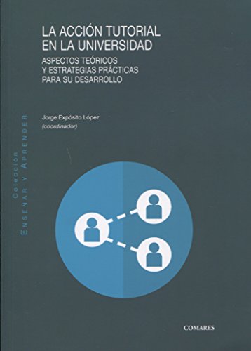 9788490456491: La accin tutorial en la Universidad: Aspectos tericos y estrategias prcticas para su desarrollo