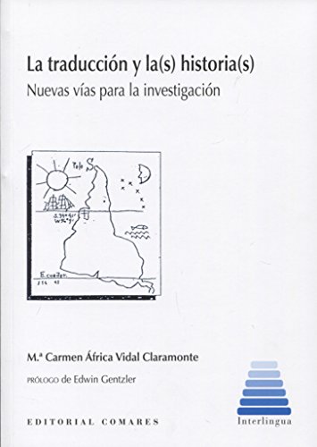 Imagen de archivo de LA TRADUCCIN Y LA (S) HISTORIA(S): NUEVAS VAS PARA LA INVESTIGACIN a la venta por KALAMO LIBROS, S.L.