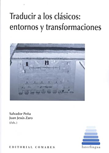 Stock image for TRADUCIR A LOS CLSICOS: ENTORNOS Y TRANSFORMACIONES for sale by KALAMO LIBROS, S.L.