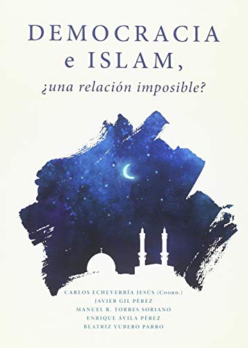 Stock image for DEMOCRACIA E ISLAM UNA RELACION IMPOSIBLE? for sale by Siglo Actual libros