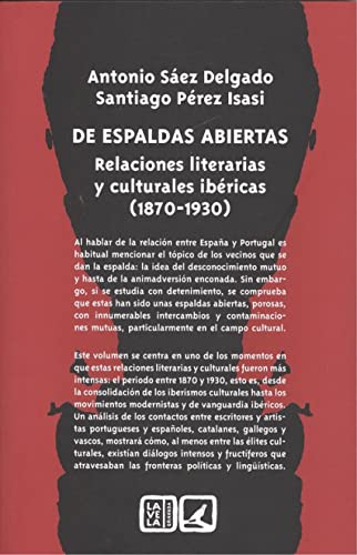 Imagen de archivo de DE ESPALDAS ABIERTAS: RELACIONES LITERARIAS Y CULTURALES IBRICAS (1870-1930) a la venta por KALAMO LIBROS, S.L.