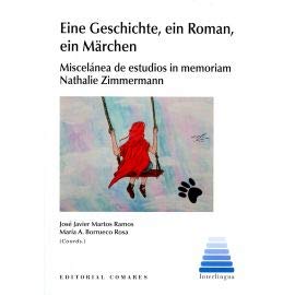 9788490458600: Eine Geschichte, ein Roman, ein Mrchen: Miscelnea de estudios in memoriam Nathalie Zimmermann