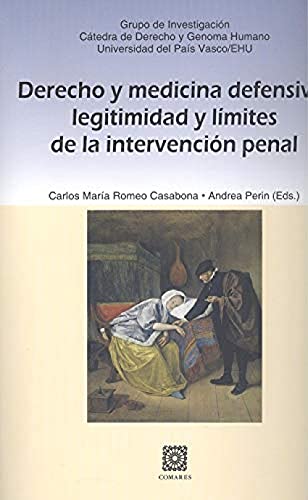 Beispielbild fr DERECHO Y MEDICINA DEFENSIVA: LEGITIMIDAD Y LMITES DE LA INTERVENCIN PENAL. zum Verkauf von KALAMO LIBROS, S.L.