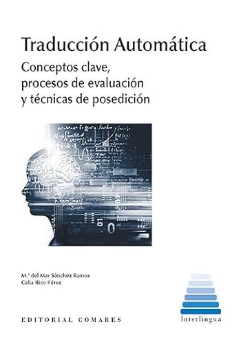 Imagen de archivo de TRADUCCIN AUTOMTICA: CONCEPTOS CLAVE, PROCESOS DE EVALUACIN Y TCNICAS DE POSEDICIN a la venta por KALAMO LIBROS, S.L.