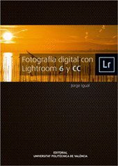 FOTOGRAFIA DIGITAL CON LIGHTROOM 6 Y CC - IGUAL GARCIA JORGE