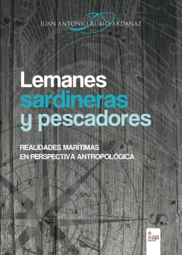 Stock image for Lemanes, sardineras y pescadores. Realidades martimas en perspectiva antropolgica for sale by Revaluation Books