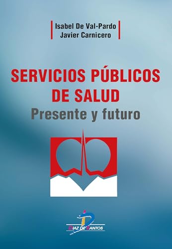 Beispielbild fr SERVICIOS PBLICOS DE SALUD: PRESENTE Y FUTURO zum Verkauf von KALAMO LIBROS, S.L.