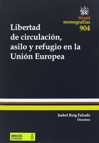Beispielbild fr Libertad de circulacin, asilo y refugio en la Unin Europea zum Verkauf von Iridium_Books