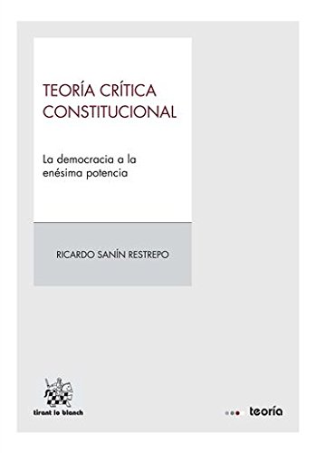 Stock image for Teora crtica constitucional. La democracia a la ensima potencia . for sale by Librera Astarloa