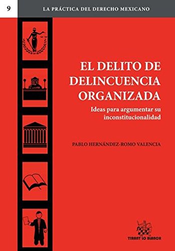 Stock image for EL DELITO DE DELINCUENCIA ORGANIZADA IDEAS PARA ARGUMENTAR SU INCONSTITUCIONALID for sale by Zilis Select Books