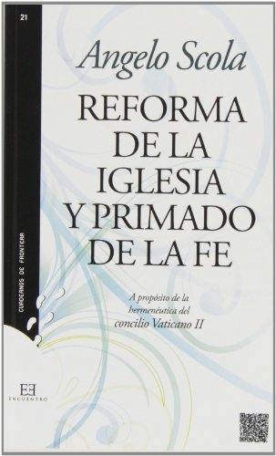 Beispielbild fr REFORMA DE LA IGLESIA Y PRIMADO DE LA FE A PROPSITO DE LA HERMENUTICA DEL CONCILIO VATICANO II zum Verkauf von Zilis Select Books