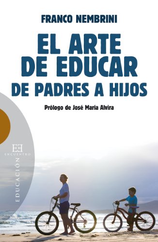 Imagen de archivo de EL ARTE DE EDUCAR DE PADRES A HIJOS a la venta por KALAMO LIBROS, S.L.