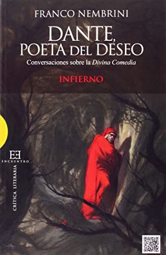 Beispielbild fr Dante, Poeta Del Deseo: Conversaciones sobre la Divina Comedia. Infierno zum Verkauf von medimops