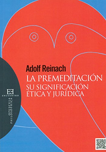 Beispielbild fr LA PREMEDITACION: SU SIGNIFICACION ETICA Y JURIDICA zum Verkauf von KALAMO LIBROS, S.L.