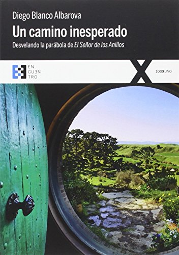 Imagen de archivo de UN CAMINO INESPERADO: Desvelando la parbola de 'El Seor de los Anillos' a la venta por KALAMO LIBROS, S.L.