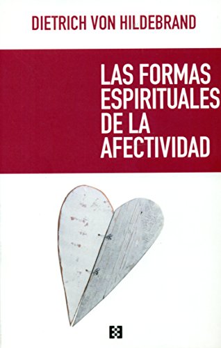 Beispielbild fr LAS FORMAS ESPIRITUALES DE LA AFECTIVIDAD zum Verkauf von KALAMO LIBROS, S.L.