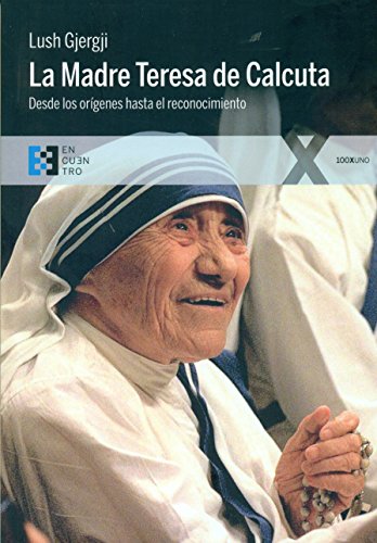 Stock image for La Madre Teresa de Calcuta: Desde los orgenes hasta el reconocimiento for sale by GF Books, Inc.