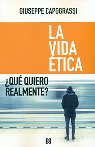 Beispielbild fr La vida tica: Qu quiero realmente? zum Verkauf von Agapea Libros