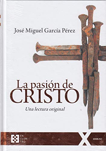 Imagen de archivo de La pasin de Cristo. Una lectura original a la venta por Hilando Libros