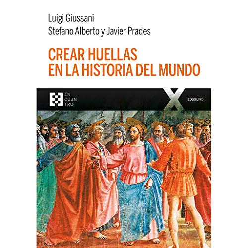 9788490559741: Crear Huellas en La Historia Del Mundo (100XUNO)