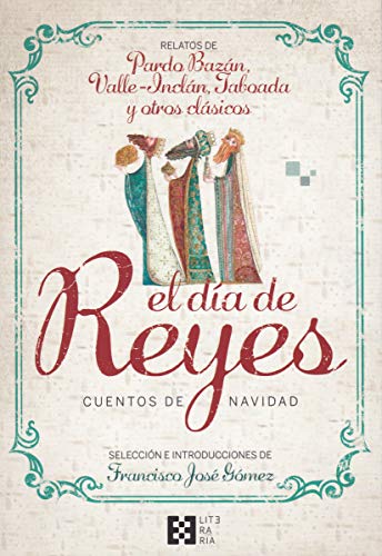 9788490559864: El Dia De reyes. cuentos De Navidad: Relatos de Pardo Bazn, Valle-Incln, Taboada y otros clsicos (LITERARIA)