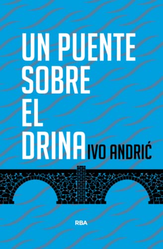 9788490564561: Un puente sobre el Drina (2 ed.) (Narrativa Contempor.)