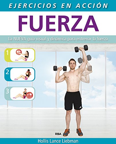 EJERCICIO EN ACCION, FUERZA - ILUSTRADO EN GRAN FORMATO - EDICIONES RBA