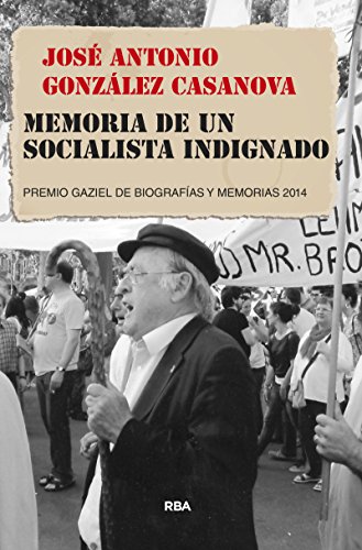Imagen de archivo de MEMORIA DE UN SOCIALISTA INDIGNADO a la venta por KALAMO LIBROS, S.L.