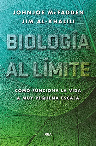 Stock image for BIOLOGIA AL LIMITE. COMO FUNCIONA REALMENTE LA VIDA A MUY PEQUEA ESCALA for sale by KALAMO LIBROS, S.L.